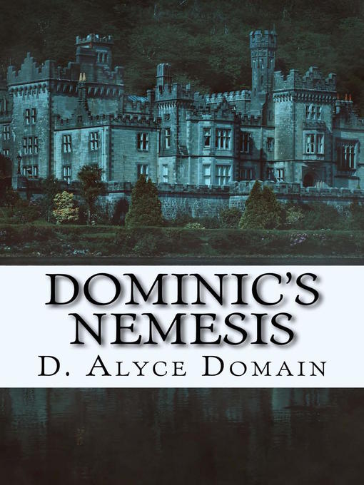 Title details for Dominic's Nemesis by D. Alyce Domain - Available